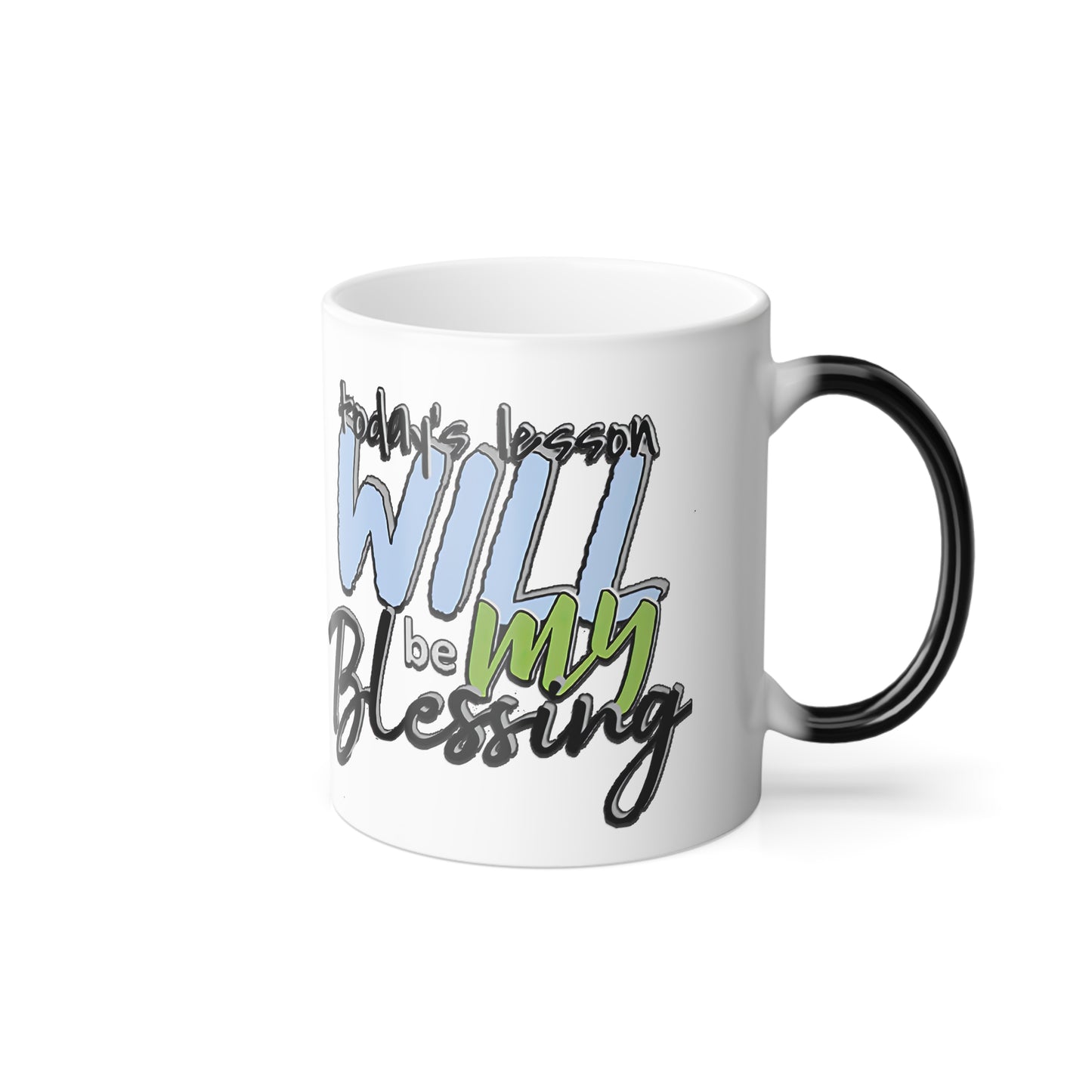 Color Morphing Mug, 11oz | Today's Lesson Will Be My Blessing