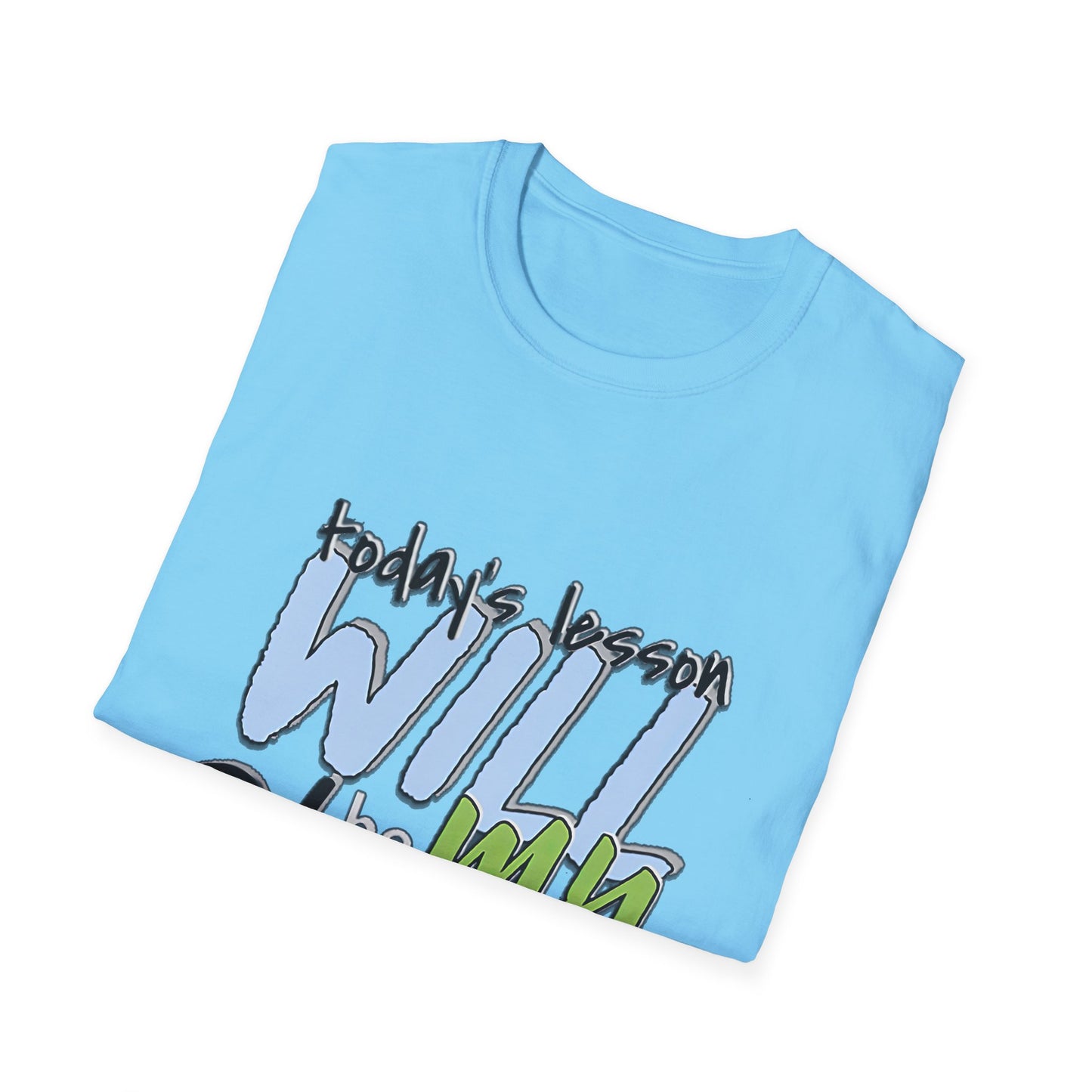 Faith-Based Inspirational T-Shirt - Today's Lesson WILL be MY Blessing