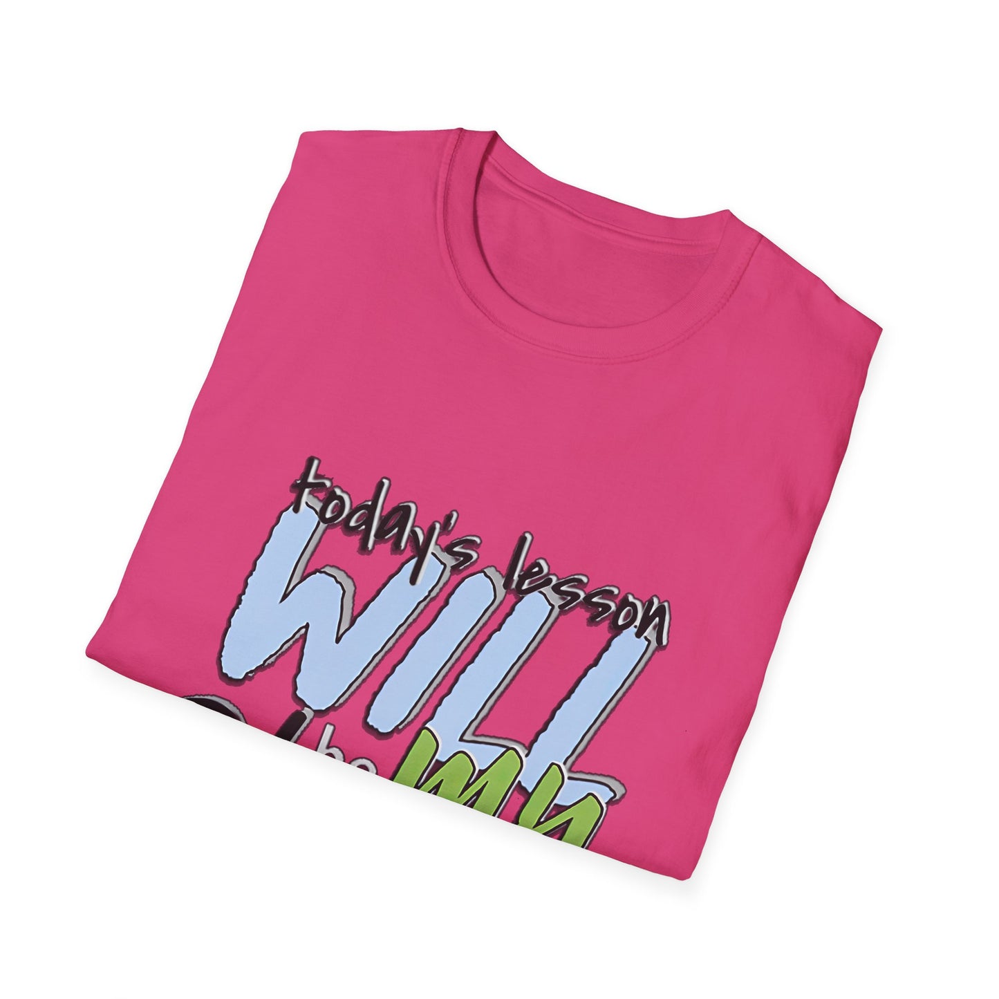Faith-Based Inspirational T-Shirt - Today's Lesson WILL be MY Blessing