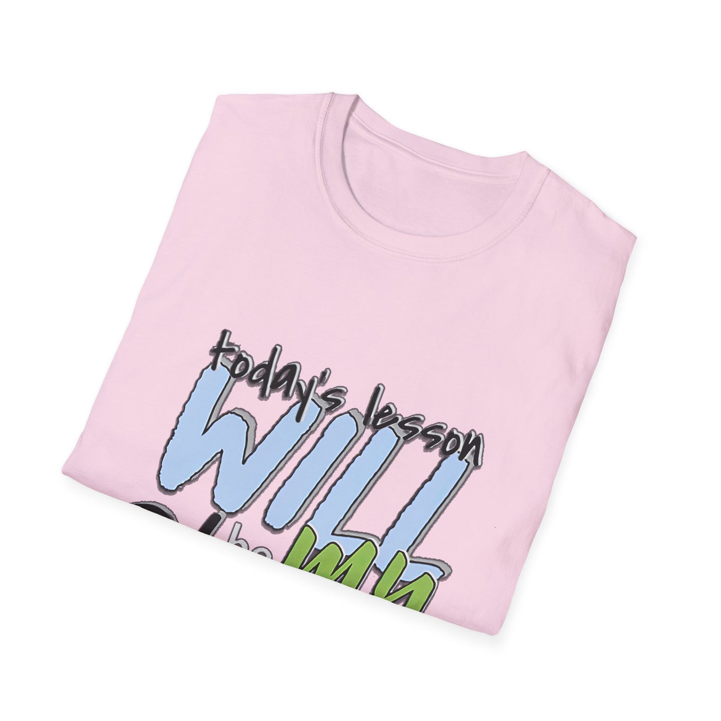 Faith-Based Inspirational T-Shirt - Today's Lesson WILL be MY Blessing