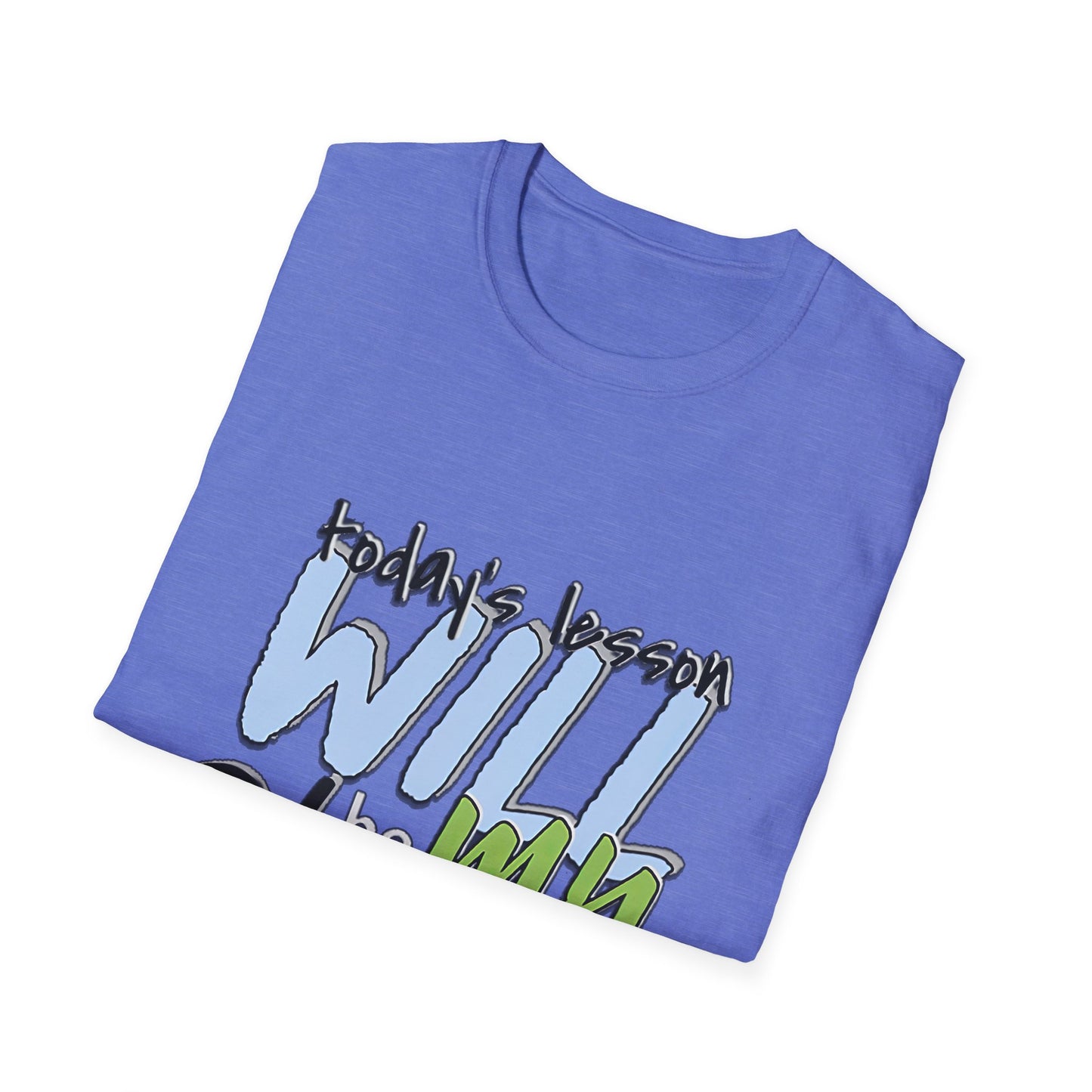 Faith-Based Inspirational T-Shirt - Today's Lesson WILL be MY Blessing